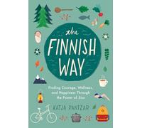 The Finnish Way: Finding Courage, Wellness, and Happiness Through the Power of Sisu [Idioma Inglés]