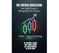 The FinTech Revolution: How Digital Finance is Reimagining Every Industry: Fintech - Financial Technology