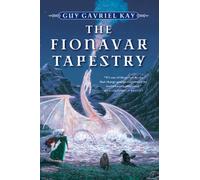 The Fionavar Tapestry 1. The Summer Tree 2. The Wandering Fire 3. The Darkest Road