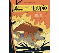 The Fire and Other Stories (Adventures of Loupio)