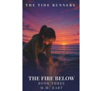 The Fire Below: A Middle Grade Ocean Adventure - Marine Science Books for Kids Ages 8-12 (The Tide Runners)
