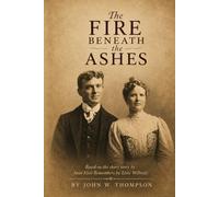 The Fire Beneath the Ashes
