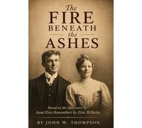 The Fire Beneath the Ashes