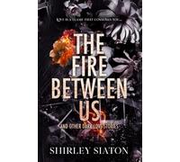 The Fire Between Us (The Discreet Edition) (Under the Covers: Midnight Hearts)