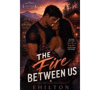 the Fire Between us (The West brothers)
