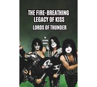 THE FIRE-BREATHING LEGACY OF KISS: LORDS OF THUNDER