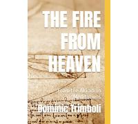 The Fire From Heaven: From the Akkadian Meditations