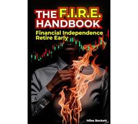 The FIRE Handbook: Financial Independence, Retire Early