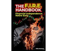 The FIRE Handbook: Financial Independence, Retire Early