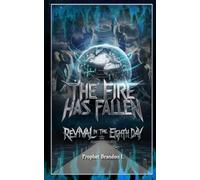 The Fire Has Fallen: Revival in the Eighth Day