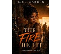The Fire He Lit (Apex Entanglements)