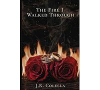 The Fire I Walked Through
