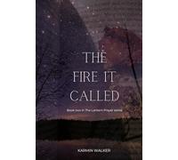 The Fire It Called: Book two in the Lantern Prayer series