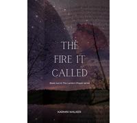 The Fire It Called: Book two in the Lantern Prayer series