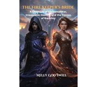 The Fire Keeper's Bride: A Chronicle of Elemental War, Irrevocable Destiny, and the Decree of the Alloy (The Elemental Keepers Series)