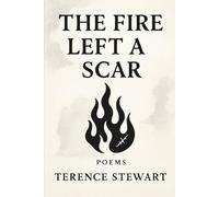 The Fire Left A Scar (Journey Through the Fire)