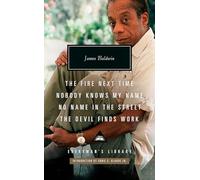 The Fire Next Time; Nobody Knows My Name; No Name in the Street; The Devil Finds Work: Introduction by Eddie S. Glaude Jr. (Everyman's Library Contemporary Classics Series)