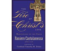 The Fire of Christ's Love: Meditations on the Cross