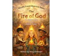 The Fire of God: An allegorical tale full of Biblical Truths (God's Grand Adventures)