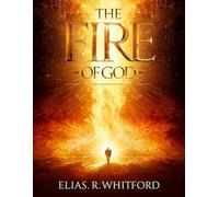 The Fire of God: Awakening the Spirit Within