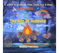 The fire of Jealousy: A lesson in gratitude from Jeem,Haa & Khaa (The Arabic Alphabets series)