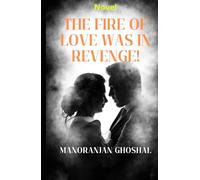 The Fire of Love was in Revenge!: Novel