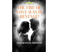 The Fire of Love was in Revenge!: Novel