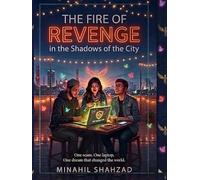 The Fire of Revenge in the Shadows of the City.: A Cyber-Squad Thriller About Freelancing, Scams, and a Global Youth Tech Revolution.