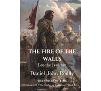The Fire of the Walls: Leo the Isaurian (Series 21: The Scribes of Byzantium)