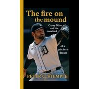THE FIRE ON THE MOUND: Casey Mize and the Comeback of a Pitcher's Dream