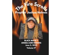 The Fire Scrolls of Prophet Joshua Holmes: BLACK MAGIC || ANGELS AND DEMONS June 2, 2025
