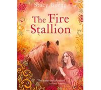 The Fire Stallion: A Captivating Historical Fantasy About the Bond Between a Girl and Her Horse