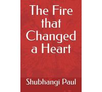 The Fire that Changed a Heart