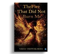 The Fire That Did Not Burn Me