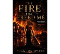 The Fire That Freed Me (Wine, Ashes, and Grace)