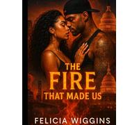 The Fire That Made Us: Their love was the spark. The streets were the fuel.