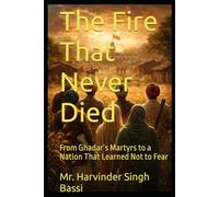The Fire That Never Died: From Ghadar’s Martyrs to a Nation That Learned Not to Fear