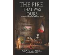 The Fire That Was Ours: Book One of The Vault of Echoes Series