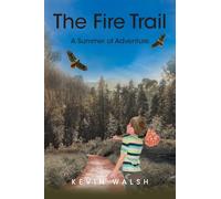 The Fire Trail: A Summer of Adventure