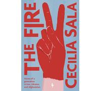 The Fire: Voices of a Generation in Iran, Ukraine, & Afghanistan