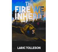 The Fire We Inherit