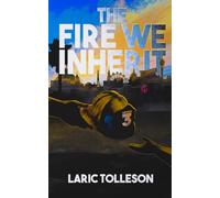 The Fire We Inherit
