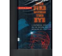 The Fire within the Eye: A Historical Essay on the Nature and Meaning of Light