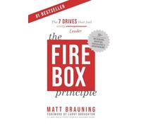The Firebox Principle: The 7 Drives That Fuel Every Leader