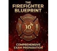 The Firefighter Blueprint: Practice Tests