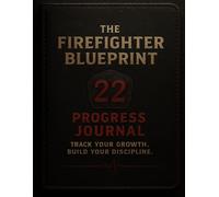 The Firefighter Blueprint Progress Journal