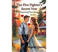 The Firefighter’s Secret Vow: A Whispering Pines Romance - Book One