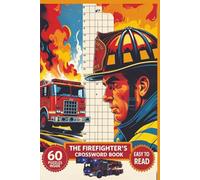 The Firefighter's Crossword Book: Crossword Puzzles with Easy to Read Print about Firefighting and More 6x9 inches, 120 pages, 60 Puzzles,... Gift for Vacations, Holidays and Relaxing Times