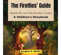The Fireflies' Guide: Master Rin and the Monkey's Quest (A Children's Storybook)