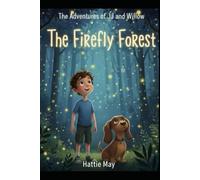 The Firefly Forest (The Adventures of JJ and Willow)